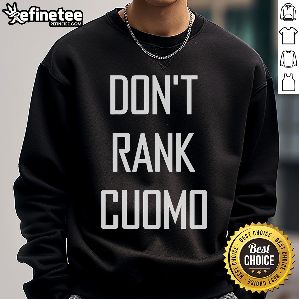Stylish Top Don't Rank Cuomo sweatshirt featuring bold graphics and a comfortable fit, perfect for casual wear.