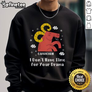Alt Text: Trendy Top I Don't Have Time For Your Drama Sweatshirt in stylish design, perfect for casual wear and self-expression.