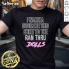 Alt Text: Top I Wanna Dedicate This Shirt To The Ran Thru Dolls T-Shirt featuring bold graphics and vibrant colors.