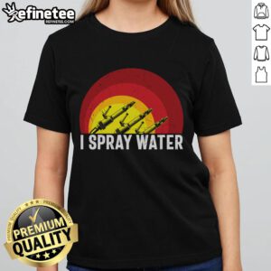 Awesome I Spray Water Firefighter Ladies Tee featuring a unique graphic design for women who support firefighting.