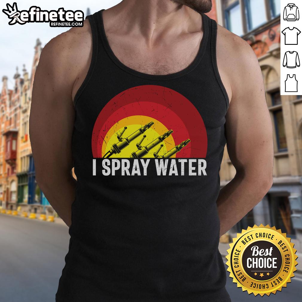 Awesome I Spray Water Firefighter Tank Top featuring a bold design perfect for fire service enthusiasts and casual wear.