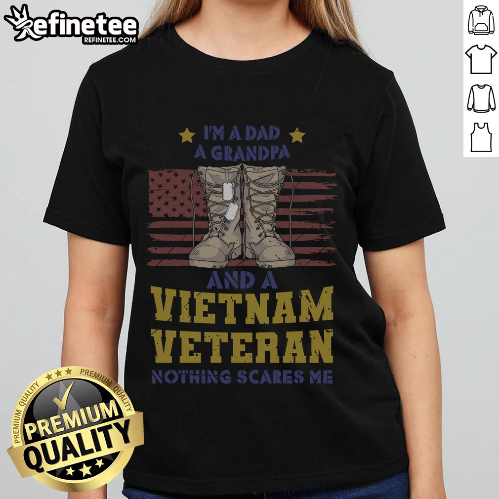 Alt Text: Awesome I'm a Dad, Grandpa, and Vietnam Veteran Nothing Scares Me Ladies Tee - Perfect gift for proud veterans.
