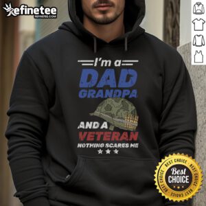 Awesome I'm A Dad, Grandpa, And A Veteran Hoodie featuring bold text, perfect for proud fathers and veterans.