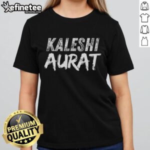 Awesome Kaleshi Aurat Ladies Tee featuring vibrant design and comfortable fit, perfect for casual wear.