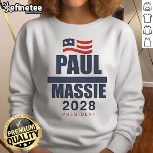 Awesome Paul Massie 2028 President sweatshirt featuring bold graphics and a casual style for political campaign supporters.