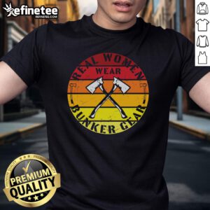 Awesome Real Women Wear Bunker Gear Vintage Axe Sunset T-Shirt design featuring a sunset backdrop and bold lettering.
