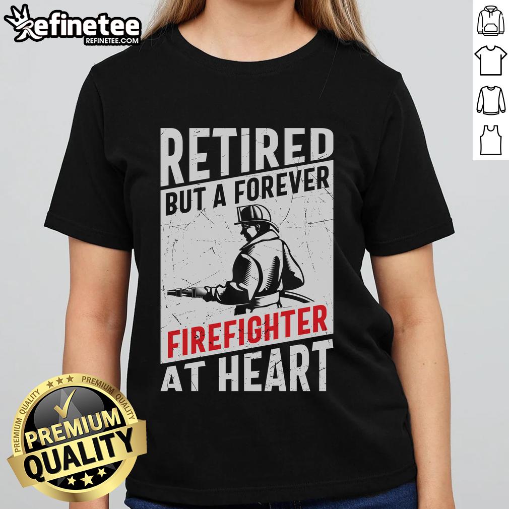 Awesome retired but a forever firefighter at heart ladies tee, showcasing a bold design for proud female firefighters.