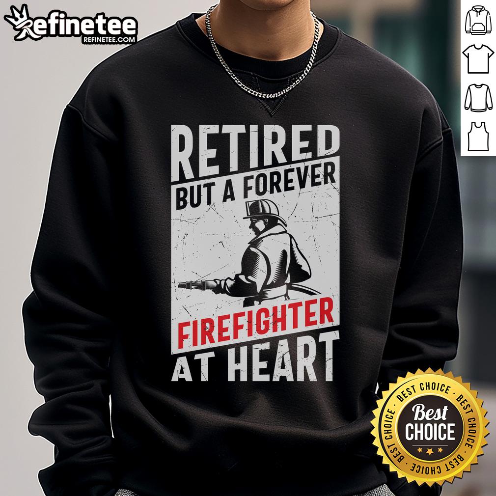 Awesome retired but a forever firefighter at heart sweatshirt in bold lettering, perfect for proud firefighters.