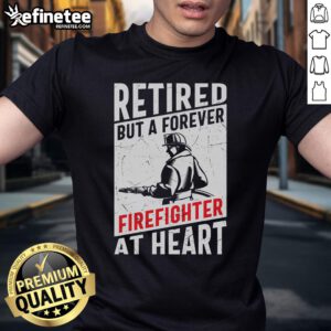 Alt Text: Awesome retired but a forever firefighter at heart t-shirt featuring bold graphics and firefighter emblem.