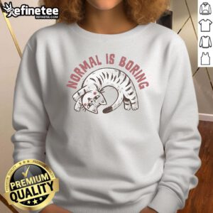 Cute Cat Normal Is So Boring Sweatshirt featuring an adorable cat graphic, perfect for casual wear and cat lovers.