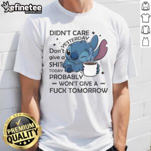 Alt Text: Cute Stitch coffee-themed t-shirt with humorous quote about not caring, perfect for casual wear lovers.