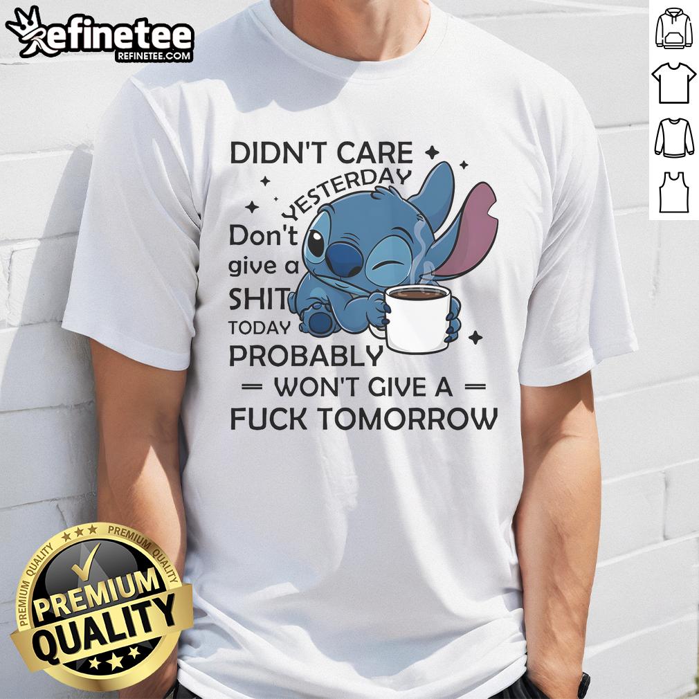 Cute Stitch Coffee Didn't Care Yesterday Don't Give A Shit Today