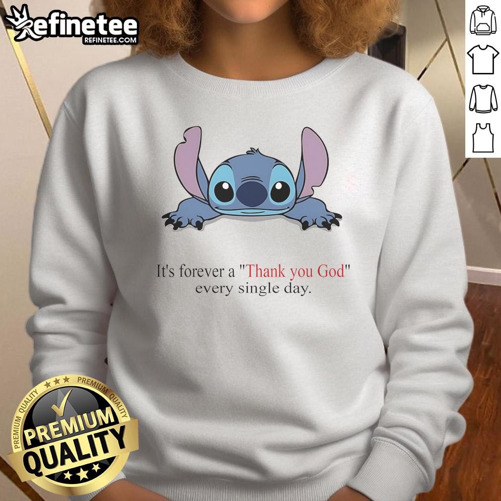 Alt Text: Cute Stitch It's Forever sweatshirt with Thank You God Every Single Day text, perfect for cozy casual outfits.