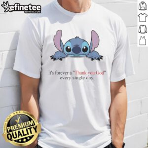 Alt Text: Cute Stitch Its Forever A Thank You God Every Single Day T-Shirt design featuring vibrant colors and a heartfelt message.