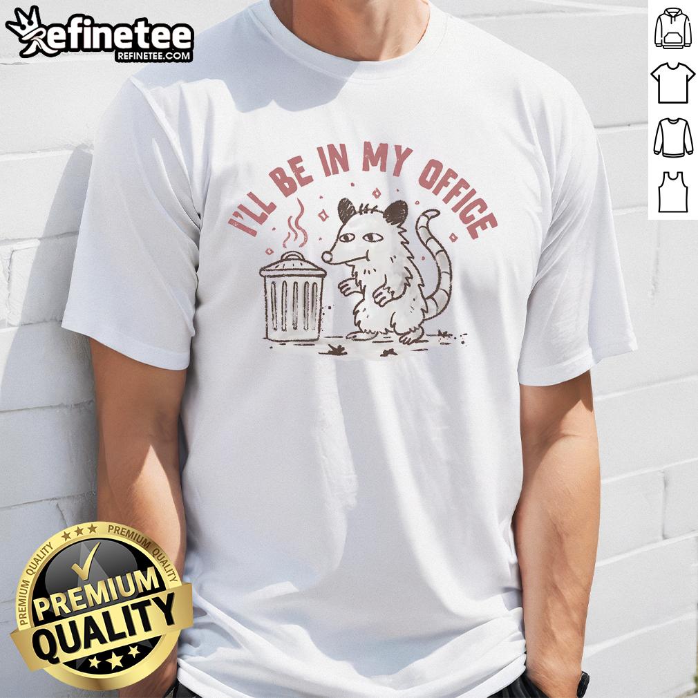 Funny 'I'll Be In My Office' mouse garbage T-shirt design featuring a humorous cartoon mouse, perfect for office humor lovers.