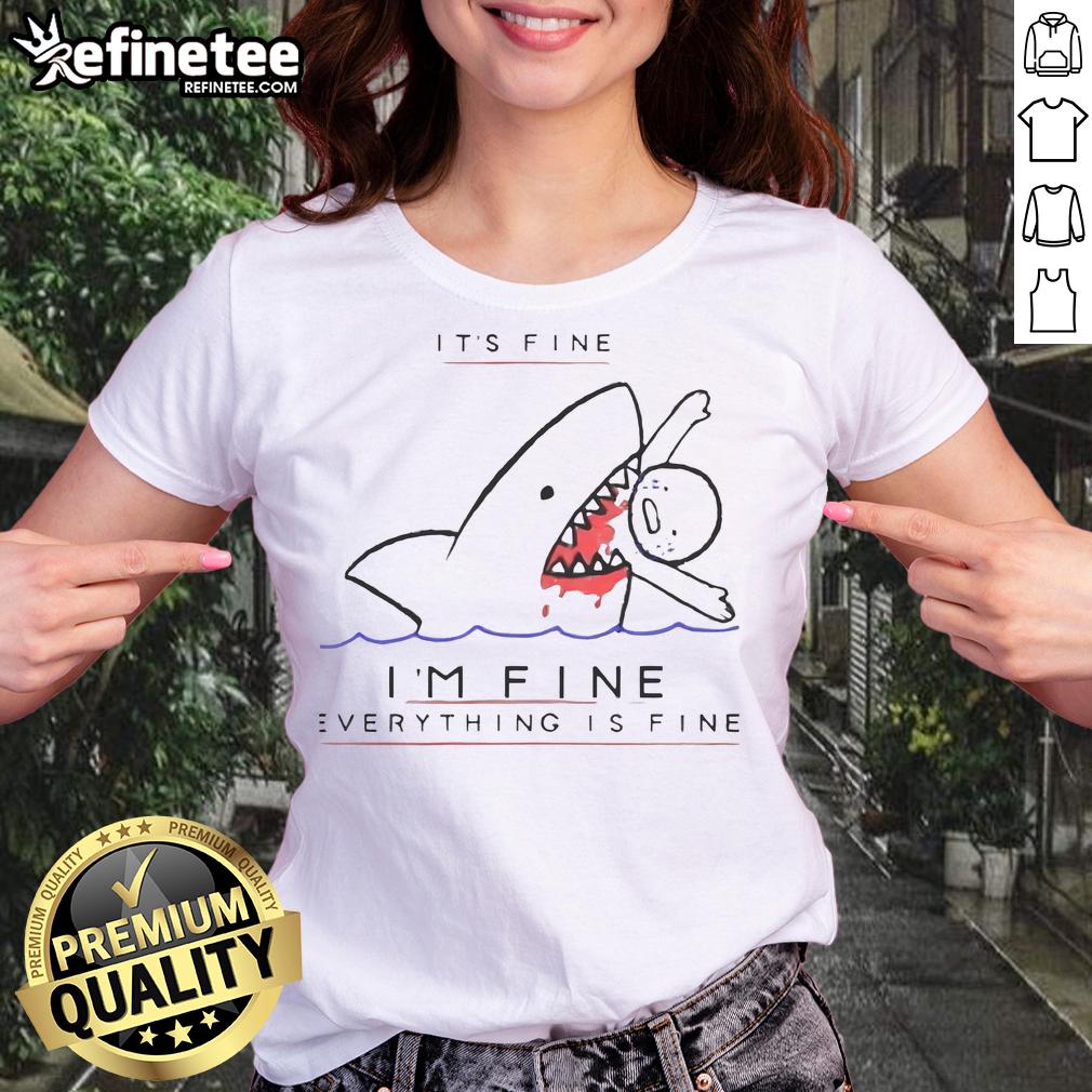 Funny 'It's Fine, I'm Fine, Everything is Fine' Shark Ladies Tee showcasing a playful design with a smiling shark.