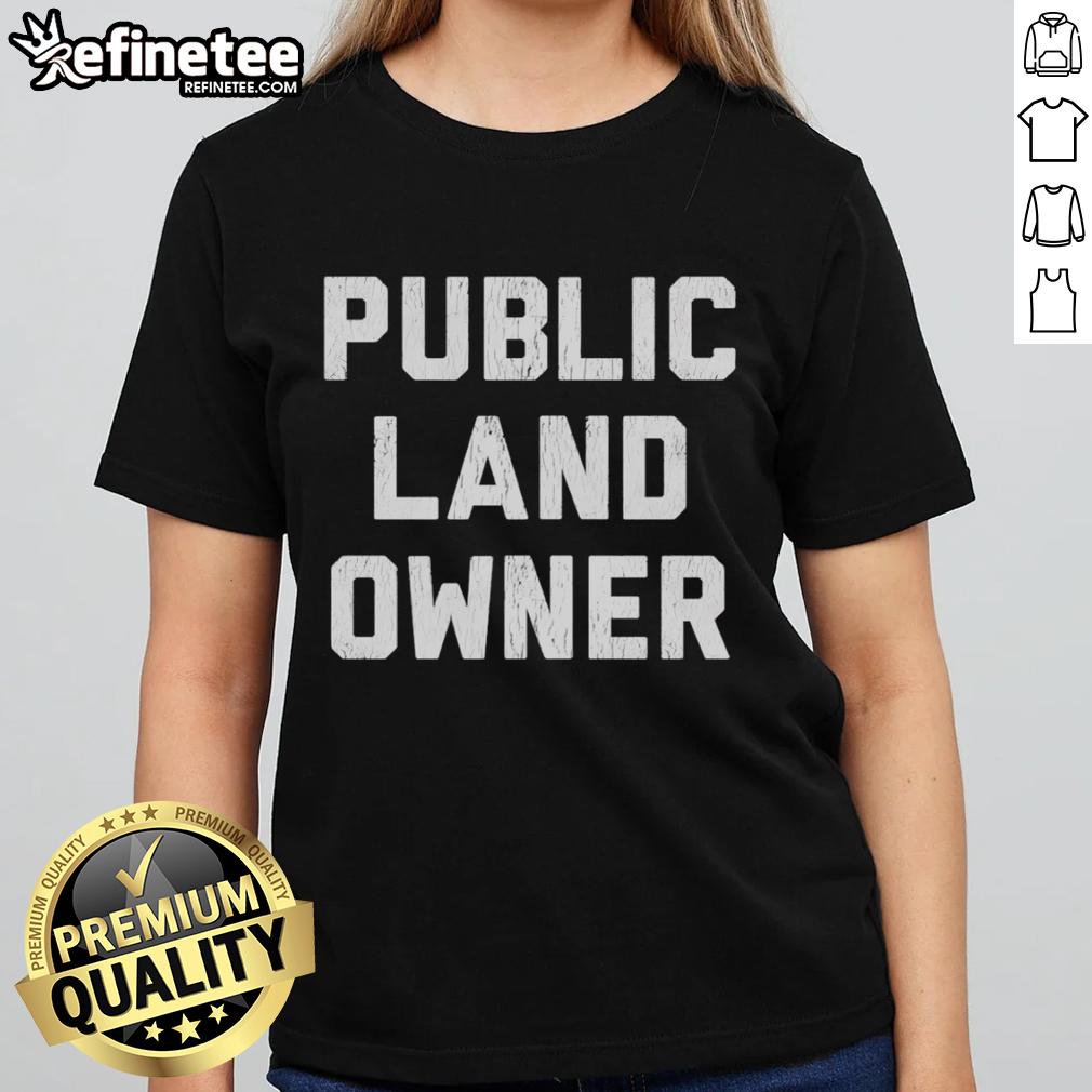 Alt Text: Good Public Land Owner Ladies Tee with a stylish design promoting outdoor conservation and responsible land use.