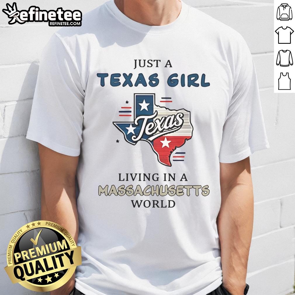 Happy Just A Texas Girl Living In A Massachusetts World T-Shirt design featuring playful text on a casual tee.