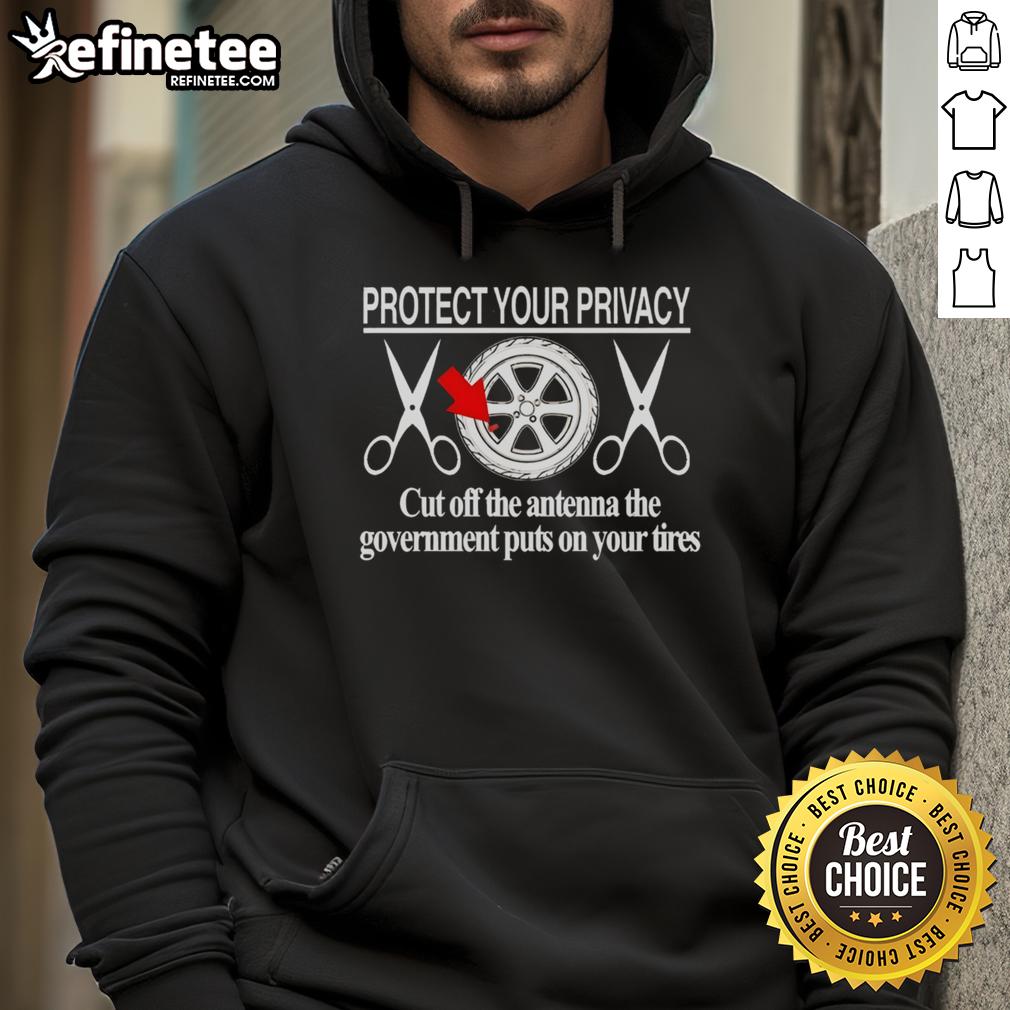 Hot Protect Your Privacy hoodie featuring a design of antenna cut-off, emphasizing personal security and anti-surveillance.