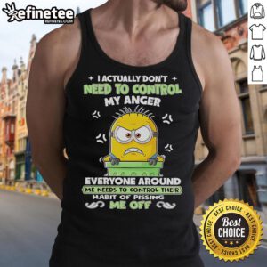 Alt Text: Nice Minion I Actually Don't Need to Control My Anger tank top featuring a fun Minion graphic and vibrant colors.
