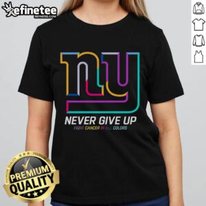 New York Giants Ladies Tee featuring 'Nice Never Give Up Fight Cancer' design in vibrant colors for breast cancer awareness.