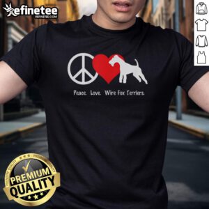 Nice Peace Love Wire Fox Terriers T-Shirt featuring a playful design of Wire Fox Terriers and peace symbols.