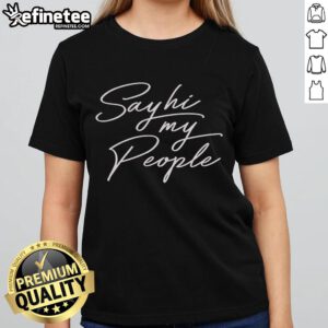 Womens 'Nice Say Hi My People' tee featuring a stylish design, perfect for casual outings and everyday wear.