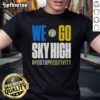Nice We Go Sky High Chicago Sky Basketball T-Shirt featuring a positive message for fans and players alike.