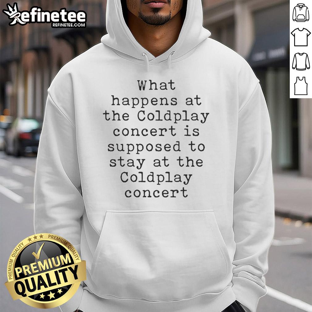 Alt Text: Coldplay concert hoodie featuring 'What Happens at the Coldplay Concert Stays at the Coldplay Concert' design.