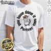 Funny 'Nice You Have Done It Now Partner' raccoon T-shirt design featuring a playful raccoon graphic.