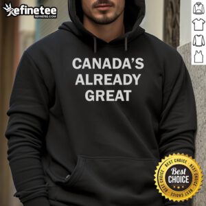 Official Canadas Already Great Hoodie featuring vibrant colors and a stylish design, perfect for casual wear.