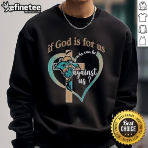 Alt Text: Official Coastal Carolina Chanticleers sweatshirt featuring If God Is For Us, Who Can Be Against Us slogan.