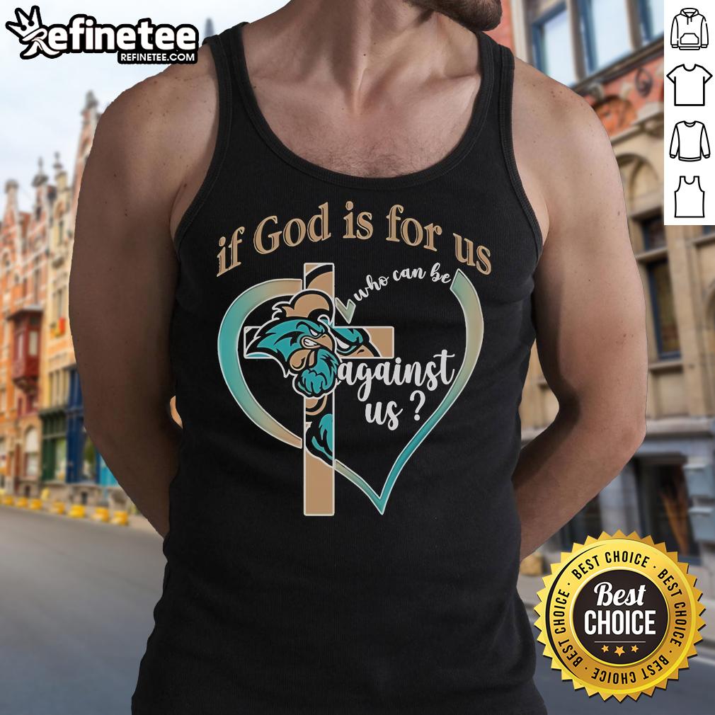 Coastal Carolina Chanticleers tank top featuring 'If God Is For Us, Who Can Be Against Us' design, perfect for fans.