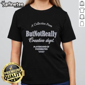 Ladies' tee from the Official Collection by But Not Really Creative Dept, featuring a unique Playground of Possibilities design.