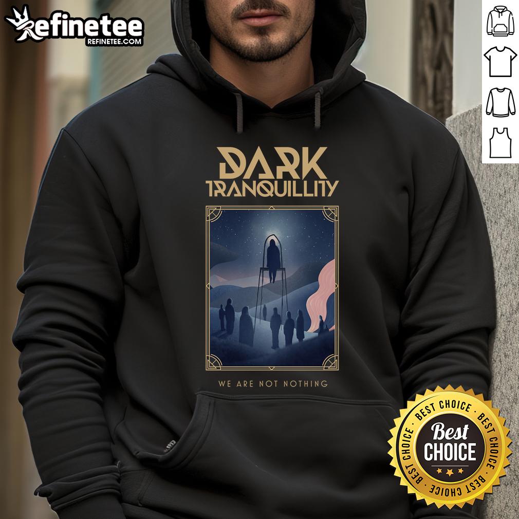 Alt Text: Official Dark Tranquillity We Are Not Nothing Hoodie featuring bold graphic design and comfortable fit.