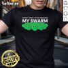 Official Don'T Tiny Little Melons My Swarm T-Shirt featuring vibrant graphics and a comfortable fit for casual wear.