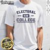 Alt Text: Official Electoral College Estd 1787 539 T-Shirt featuring vintage design, perfect for political enthusiasts.