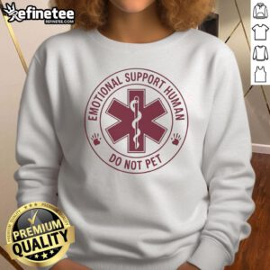 Official Emotional Support Human Do Not Pet logo sweatshirt featuring bold graphics and comfortable design for pet lovers.