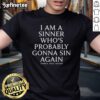 Alt Text: Official Garry Gill 'I Am A Sinner Who's Probably Gonna Sin Again' Three One Seven T-Shirt design in black.