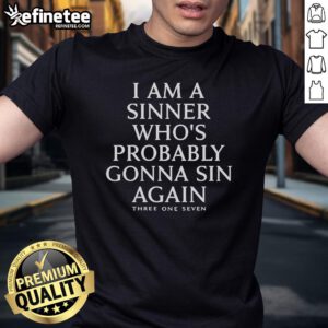 Alt Text: Official Garry Gill 'I Am A Sinner Who's Probably Gonna Sin Again' Three One Seven T-Shirt design in black.