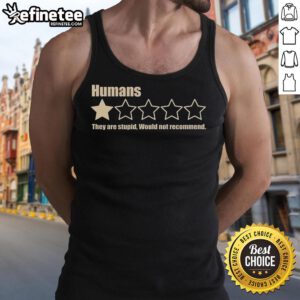 Official Humans They Are Stupid tank top design featuring bold text and a modern style. Perfect for casual wear.