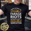 Alt Text: Official 'I Didn't Attend Me Farage Riots Because I'm Not A Gullible Simpleton' T-Shirt design in bold text.