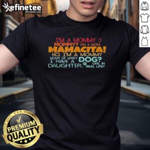 Official I'M A Mommy Mommy I'M A Mom Mamacita T-Shirt in vibrant colors, perfect for proud moms and casual wear.
