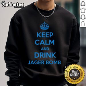 Official Keep Calm and Jager Bomb sweatshirt featuring a bold graphic design and cozy fabric for ultimate comfort.