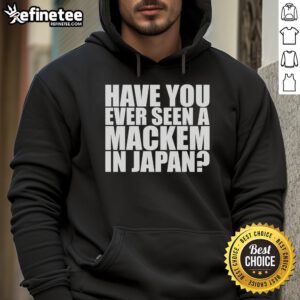 Official Kiri Ga Aru hoodie featuring 'Have You Ever Seen a Mackem in Japan?' design, showcasing unique cultural blend.