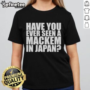 Official Kiri Ga Aru 'Have You Ever Seen A Mackem In Japan' Ladies Tee showcasing unique Japanese-inspired Mackem design.