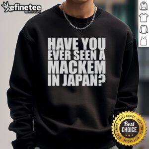 Official Kiri Ga Aru sweatshirt featuring 'Have You Ever Seen A Mackem In Japan?' design, perfect for fans and travelers.
