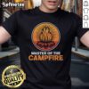 Official Master Of The Campfire T-Shirt featuring a stylish campfire graphic, perfect for outdoor enthusiasts.