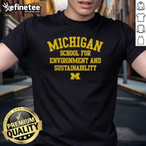 Alt Text: Official Michigan Wolverines School for Environment and Sustainability T-Shirt featuring logo and eco-friendly design.