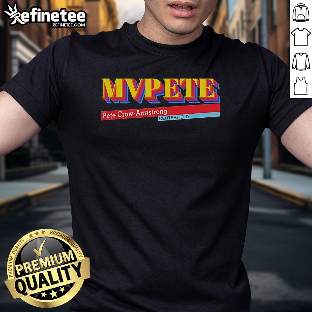 Alt Text: Official Pete Crow-Armstrong MVPete Centerfield T-Shirt featuring bold graphics and comfortable fit for fans.
